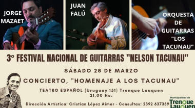 Hoy comienza el Tercer Festival Nacional de Guitarras “Nelson Tacunau”, en Trenque Lauquen