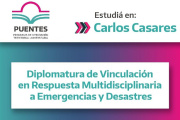 Diplomatura de Vinculación en Respuesta Multidisciplinaria a Emergencias y Desastres